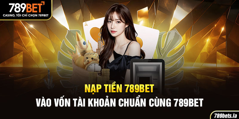 Nạp Tiền 789Bet