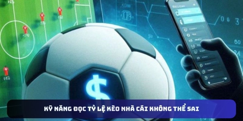 Cách đọc tỷ lệ kèo nhà cái của cửa cược châu Á