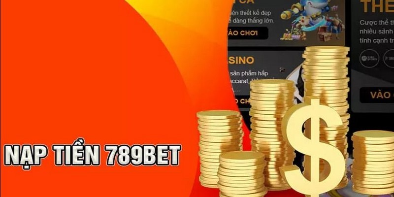 Cách thức nạp tiền 789Bet dễ dàng