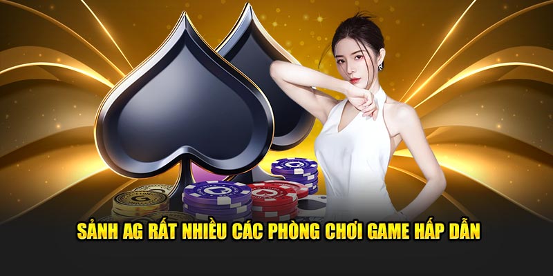 Tại sao nên khám phá sảnh AG tại nhà cái?