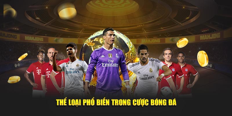 Thể loại phổ biến trong cược bóng đá